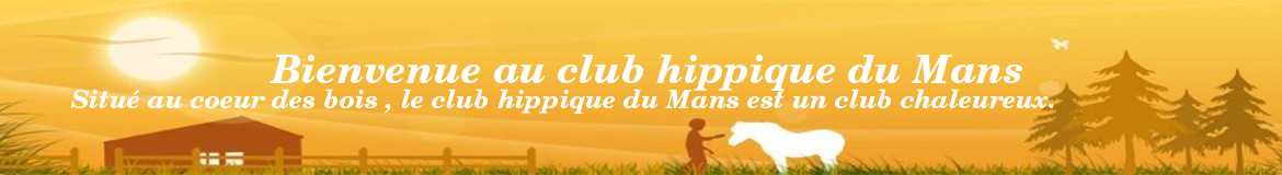  Bienvenue au club hippique du Mans